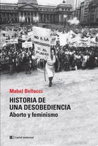 Historia de una desobediencia: Aborto y Feminismo