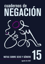 Cuadernos de Negaci&oacute;n, 15 (Notas sobre sexo y g&eacute;nero)