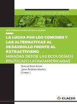 La lucha por los comunes y las alternativas al desarrollo frente al extractivismo