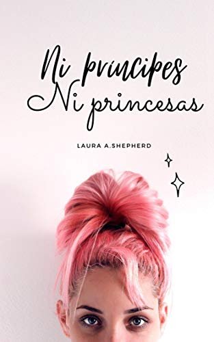 yAaRxhE - Ni príncipes ni princesas – Laura A. Shepherd [ePUB-PDF-MOBI] - Descargas en general