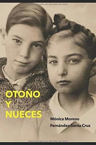 Dnhfa4c - Otoño y nueces - Mónica Moreno Fernández-Santa Cruz [ePUB-PDF-MOBI] - Descargas en general