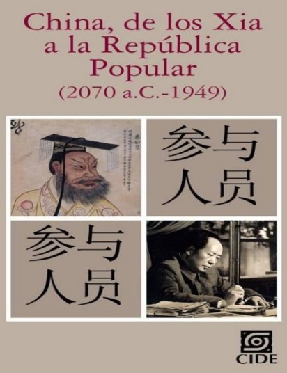 China, de los Xia a la República Popular (2070 a.C.-1949) - Eugenio Anguiano y Ugo Pipitone (PDF) [VS]