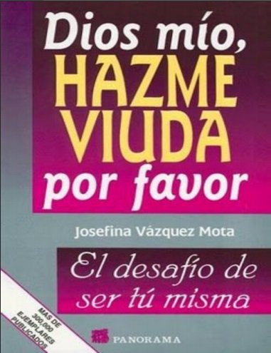 Dios mío, hazme viuda por favor - Josefina Vazquez Mota (PDF + Epub) [VS]