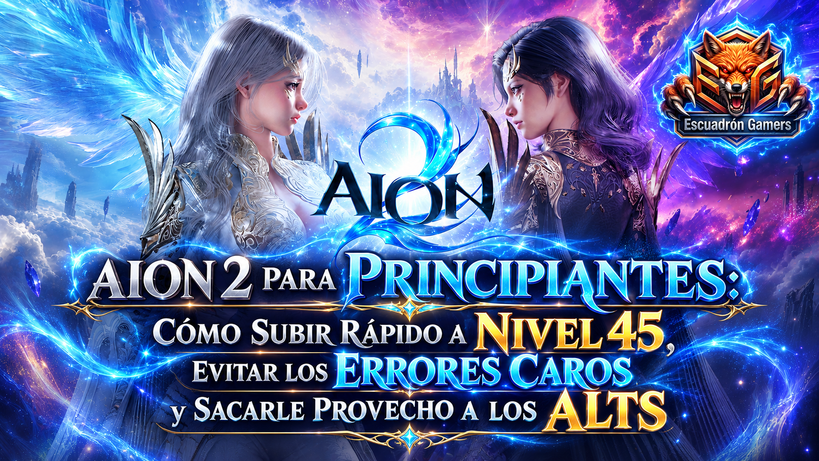 AION 2 para Principiantes: Cómo Subir Rápido a Nivel 45, Evitar los Errores Caros y Sacarle Provecho a los Alts